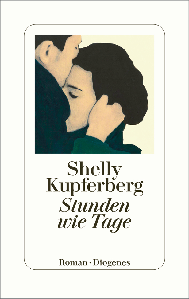»Stunden wie Tage« - der neue Roman von Shelly Kupferberg